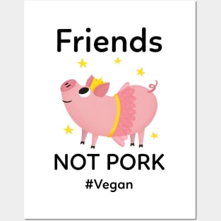 Friends Not Pork Posters and Art